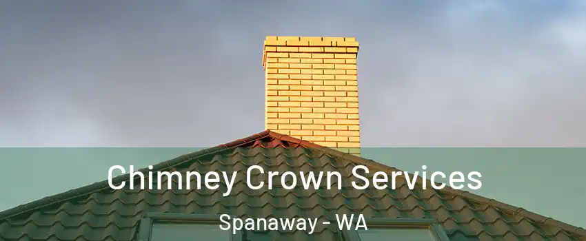 Chimney Crown Services Spanaway - WA