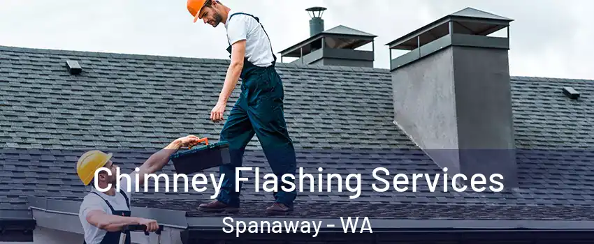 Chimney Flashing Services Spanaway - WA