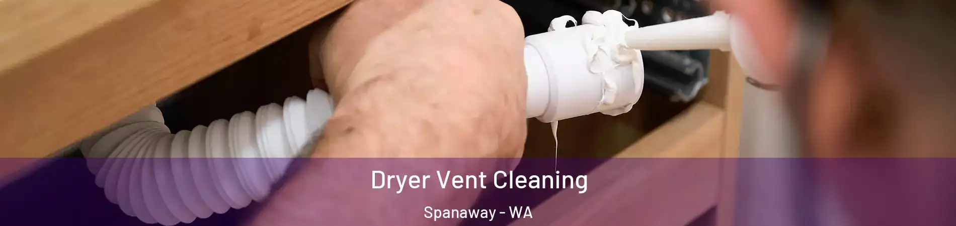  Dryer Vent Cleaning Spanaway - WA
