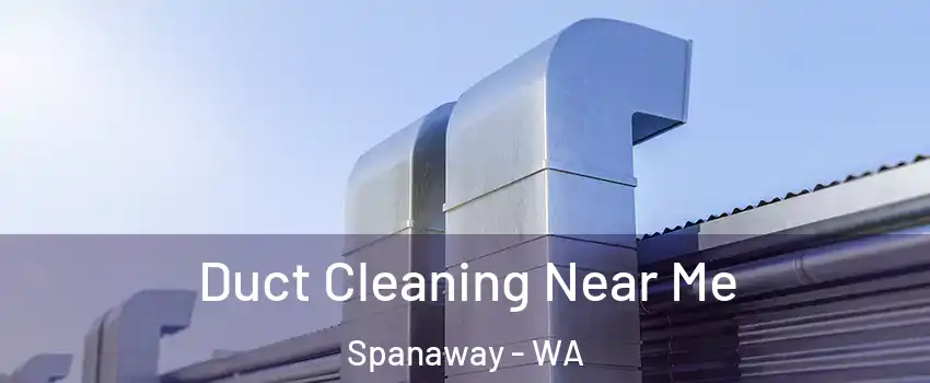  Duct Cleaning Near Me Spanaway - WA