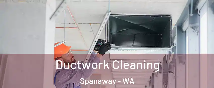  Ductwork Cleaning Spanaway - WA
