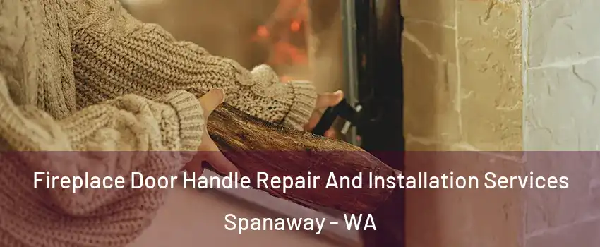 Fireplace Door Handle Repair And Installation Services Spanaway - WA