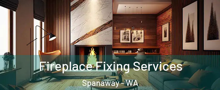  Fireplace Fixing Services Spanaway - WA