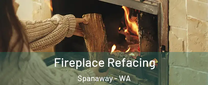  Fireplace Refacing Spanaway - WA