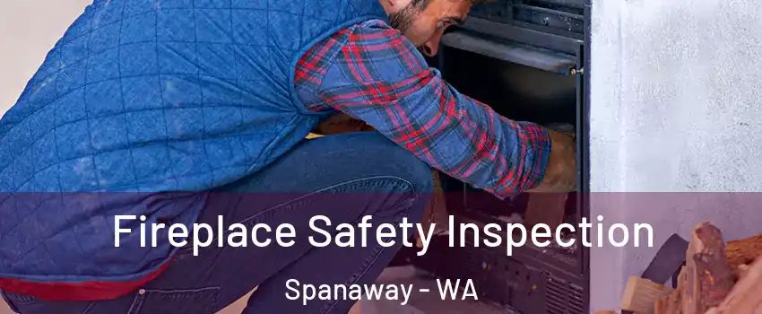  Fireplace Safety Inspection Spanaway - WA