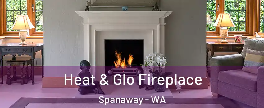  Heat & Glo Fireplace Spanaway - WA