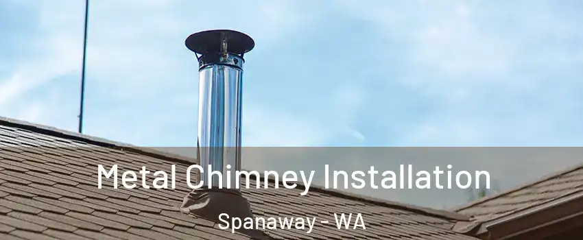  Metal Chimney Installation Spanaway - WA