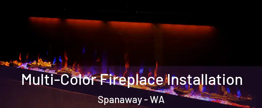  Multi-Color Fireplace Installation Spanaway - WA