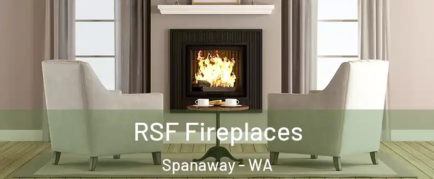  RSF Fireplaces Spanaway - WA