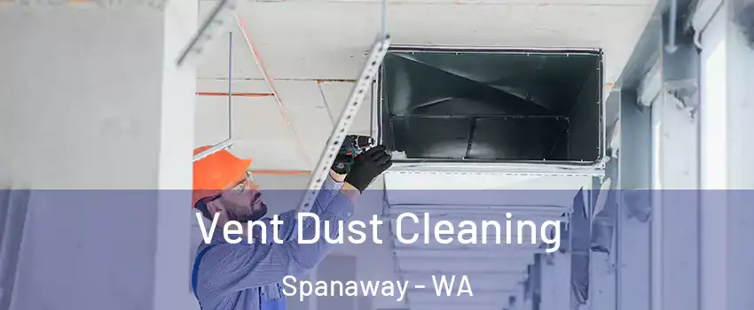  Vent Dust Cleaning Spanaway - WA