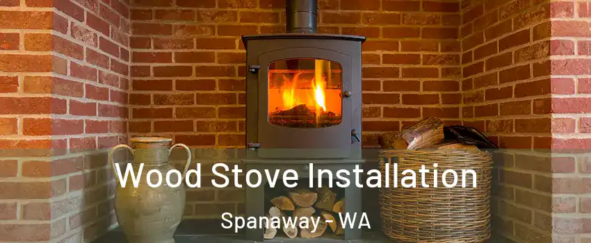  Wood Stove Installation Spanaway - WA